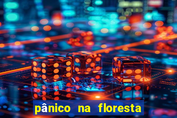 pânico na floresta 4 completo dublado mega filmes