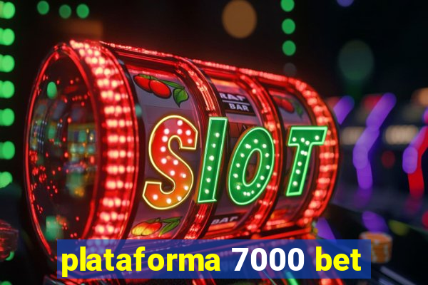 plataforma 7000 bet