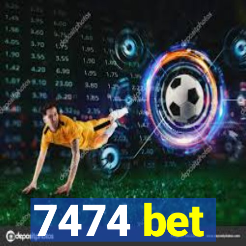 7474 bet