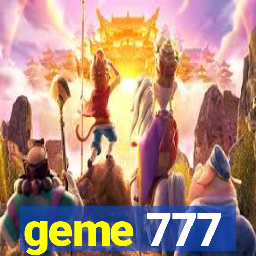 geme 777