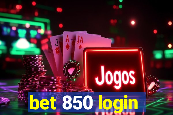 bet 850 login