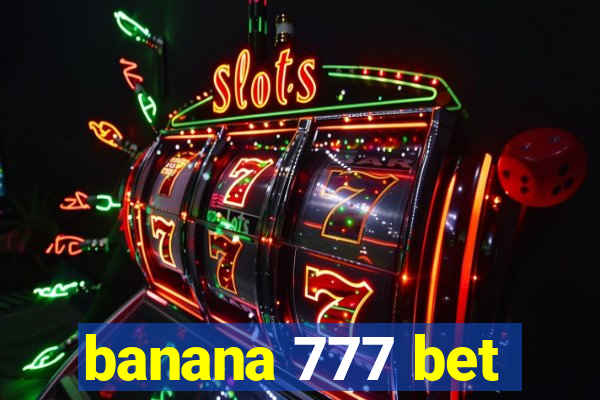 banana 777 bet