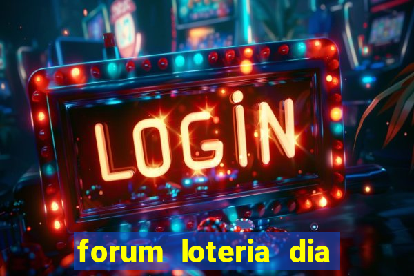 forum loteria dia de sorte