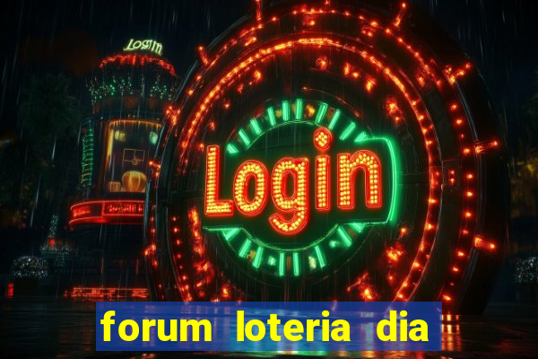 forum loteria dia de sorte