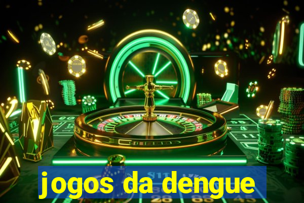 jogos da dengue