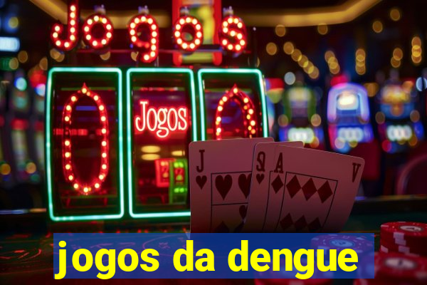 jogos da dengue