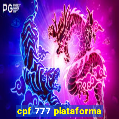 cpf 777 plataforma