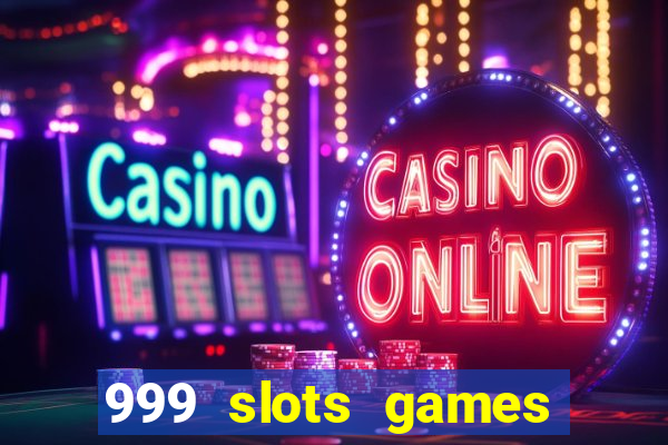 999 slots games download apk