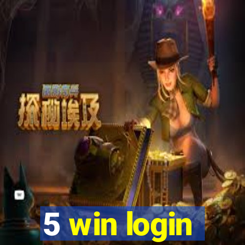 5 win login