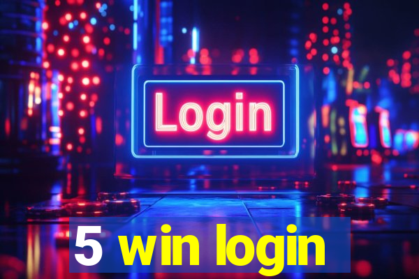 5 win login