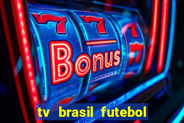 tv brasil futebol da hora