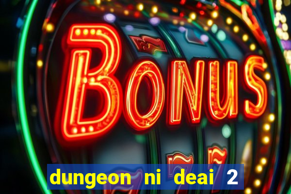 dungeon ni deai 2 temporada dublado data de lançamento