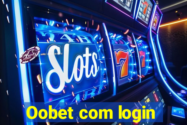 Oobet com login