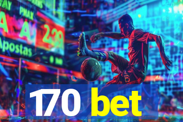 170 bet