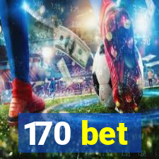 170 bet