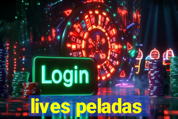 lives peladas