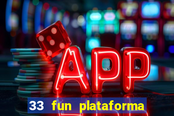 33 fun plataforma de jogos