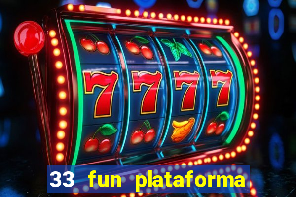 33 fun plataforma de jogos