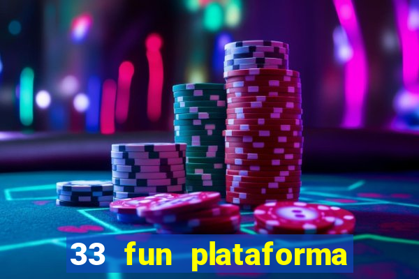 33 fun plataforma de jogos