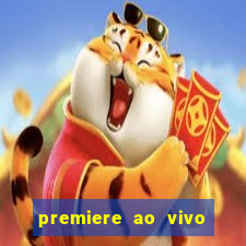 premiere ao vivo em hd