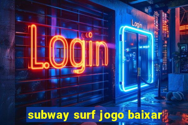 subway surf jogo baixar