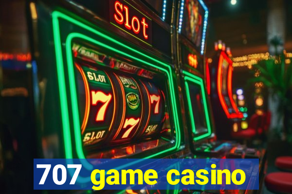 707 game casino