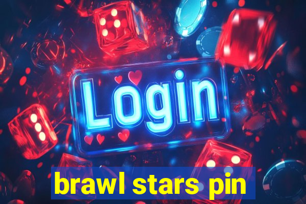 brawl stars pin