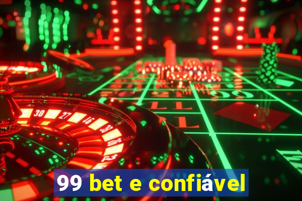 99 bet e confiável