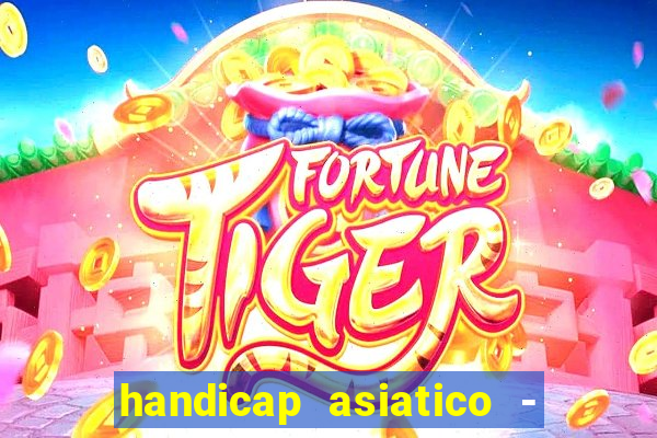 handicap asiatico - 0 5