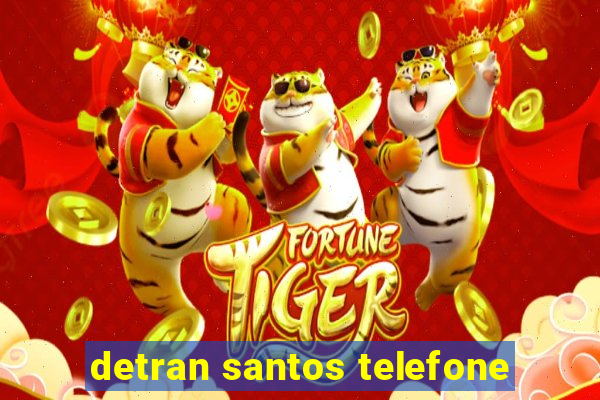 detran santos telefone