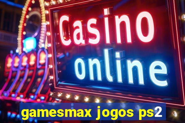 gamesmax jogos ps2