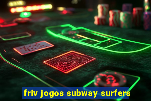 friv jogos subway surfers