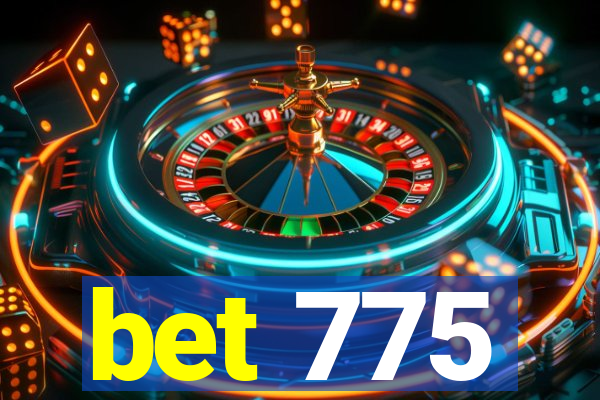 bet 775