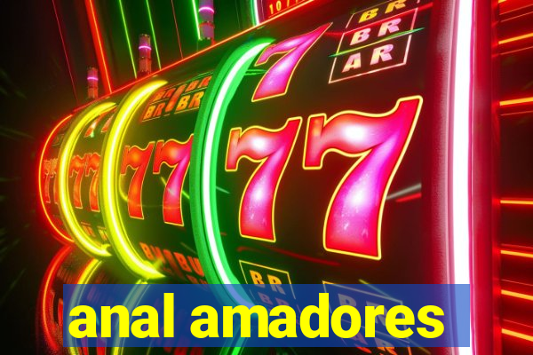 anal amadores