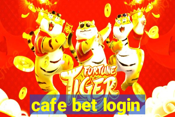 cafe bet login