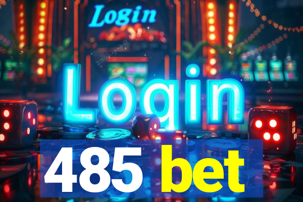 485 bet