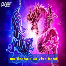 multicanais ao vivo band