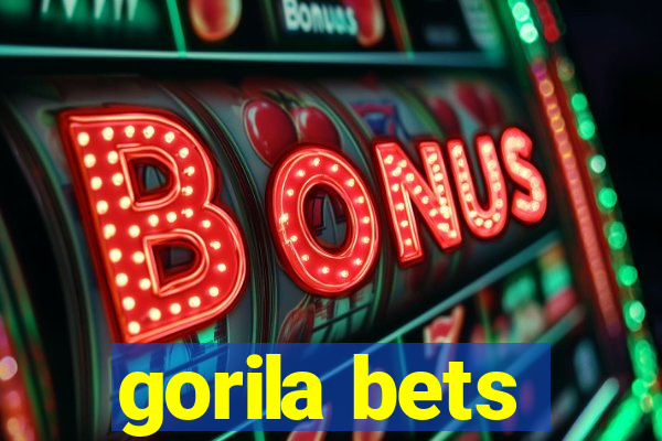 gorila bets