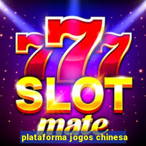 plataforma jogos chinesa