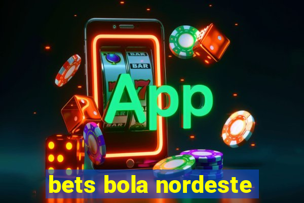 bets bola nordeste