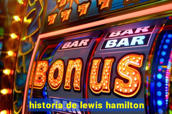 historia de lewis hamilton