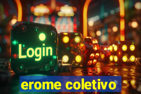 erome coletivo