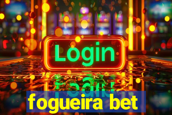 fogueira bet