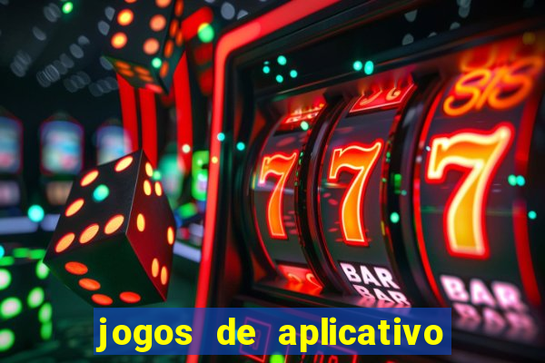 jogos de aplicativo que ganha dinheiro