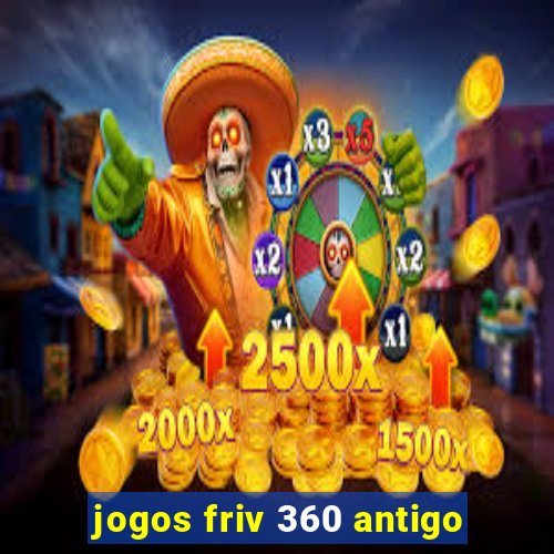 jogos friv 360 antigo