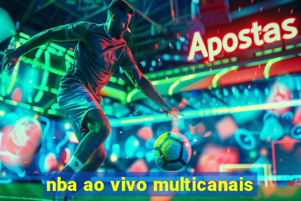 nba ao vivo multicanais