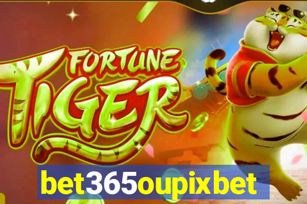 bet365oupixbet