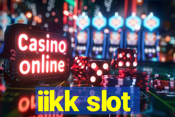 iikk slot