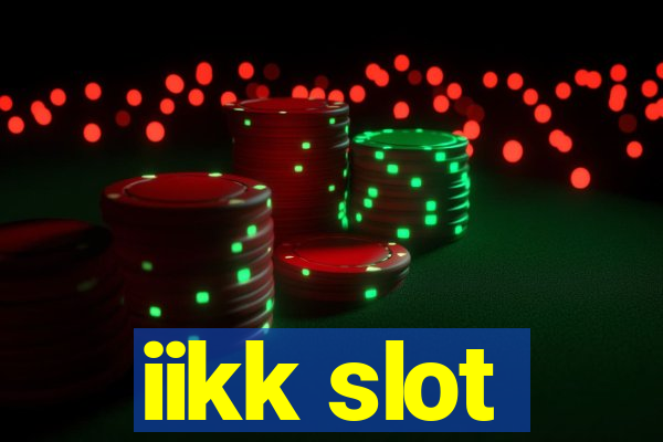 iikk slot