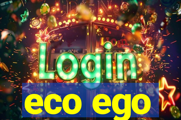 eco ego